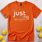 Just Doing What I'm Good At T-Shirt