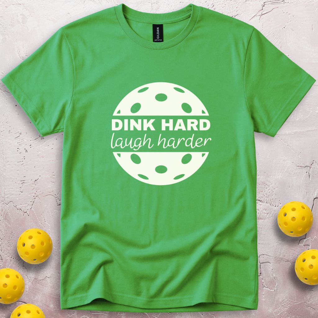 Dink Hard Laugh Harder T-Shirt
