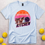 Take Me To The Kitchen T-Shirt