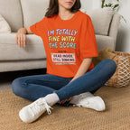 Totally  Fine With The Score T-Shirt