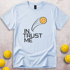 In. Trust Me T-Shirt