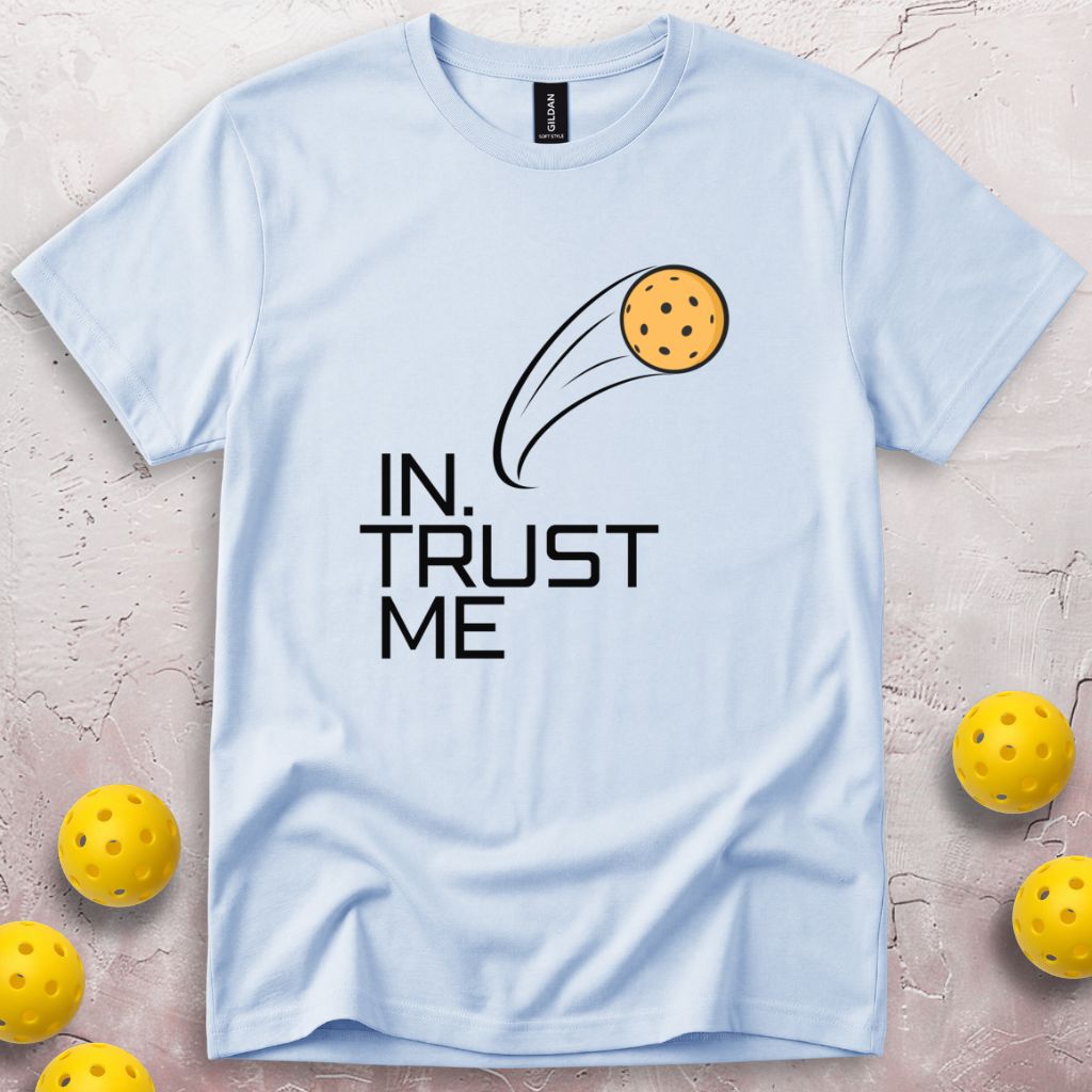 In. Trust Me T-Shirt
