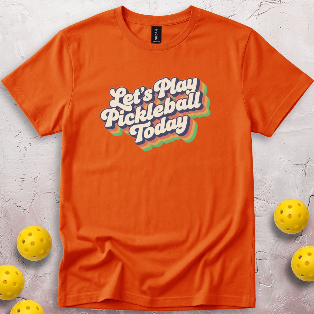 Let's Play Pickleball Today T-Shirt