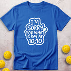 I Am Sorry T-Shirt