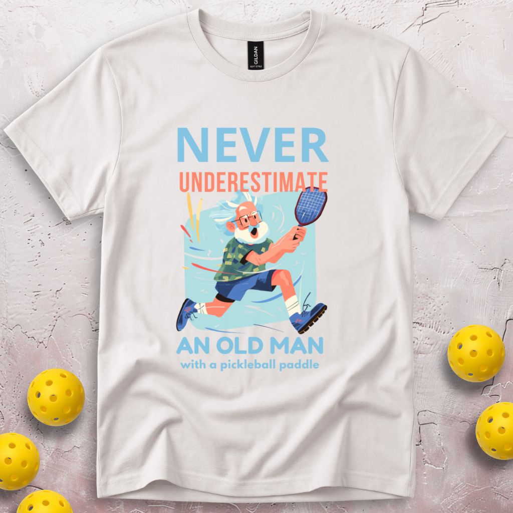 Never Underestimate an Old Man With a Pickleball Paddle T-Shirt