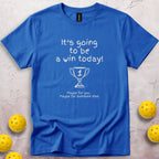 It's Going To Be a Win T-Shirt