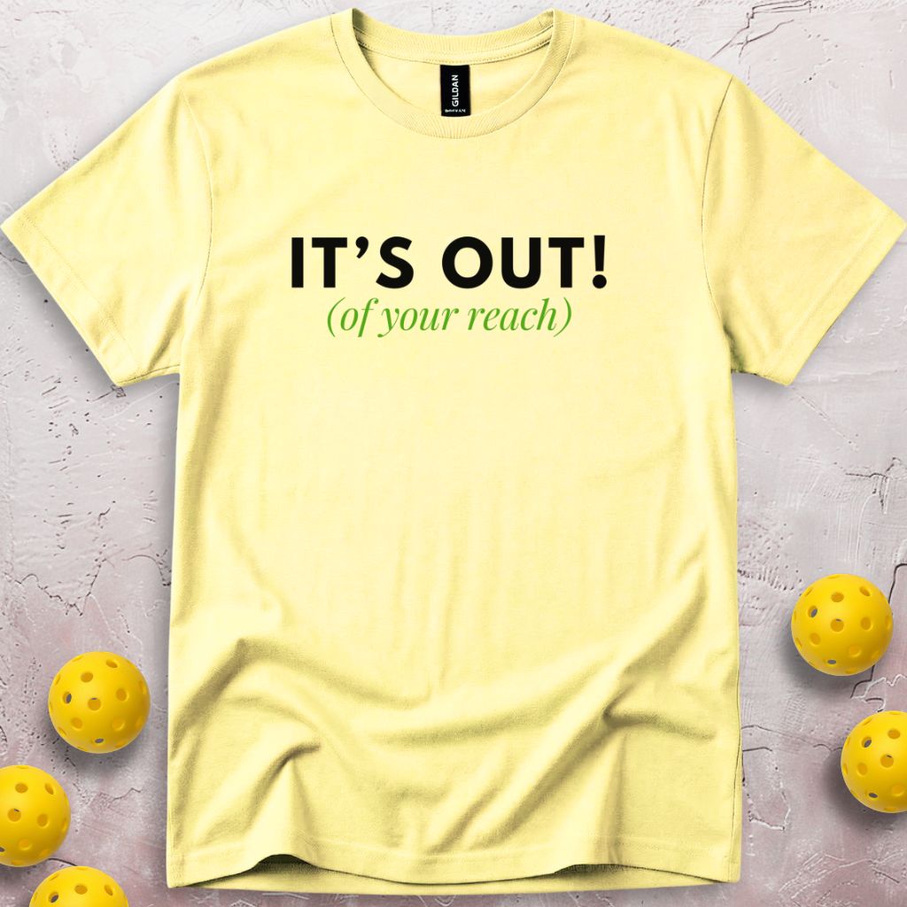It's Out Of Your Reach T-Shirt