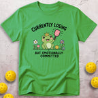 Currently Losing But Emotionally Committed T-Shirt