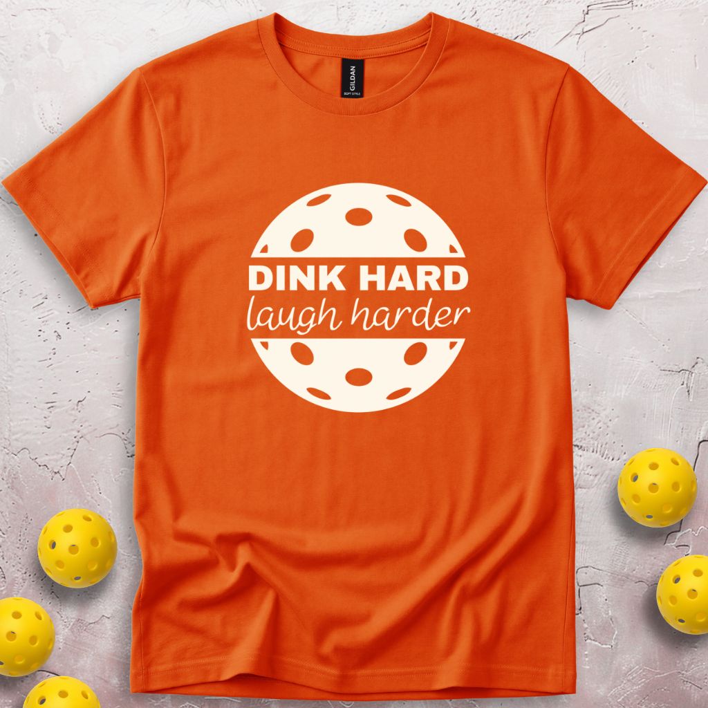 Dink Hard Laugh Harder T-Shirt
