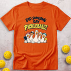 Did Someone T-Shirt