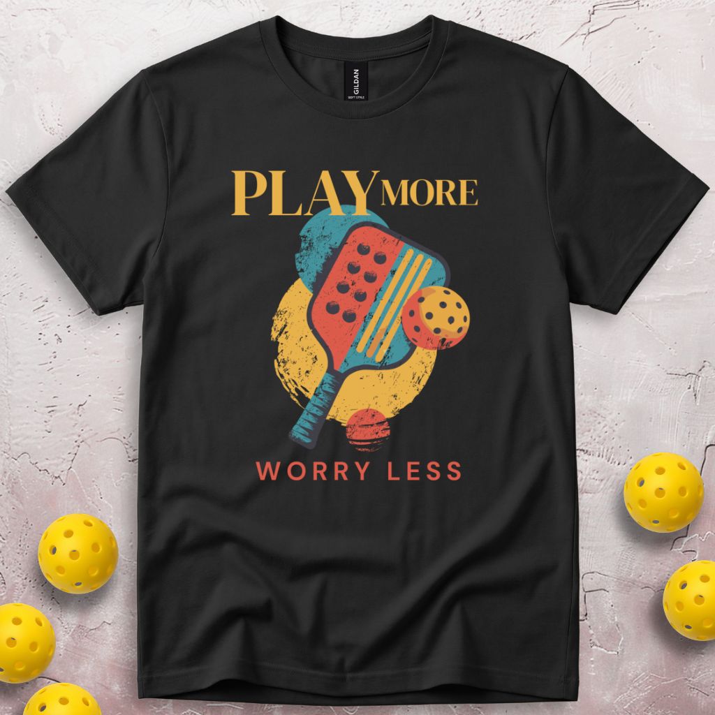 Play More Worry Less T-Shirt
