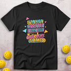 I'm Not Addicted I Can Quit After One More Game T-Shirt
