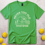 Never Too Old To Play Outside T-Shirt