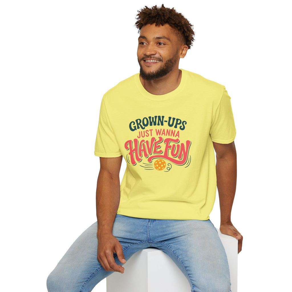 Grown-ups Just Wanna Have Fun T-Shirt