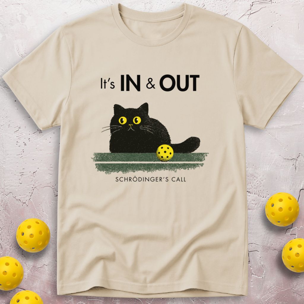It Is In And Out Schrodinger's Call T-Shirt