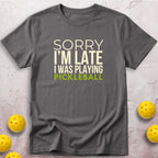 Sorry I'm Late T-Shirt