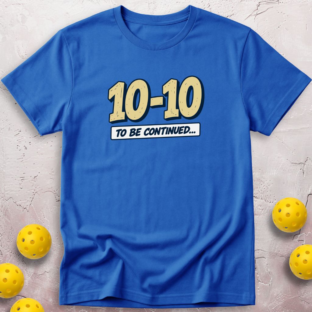 To Be Continued T-Shirt
